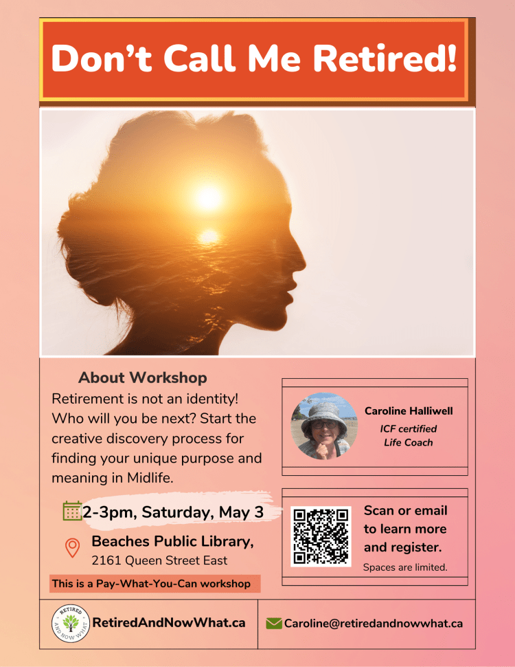 The author's flyer for the Don't Call Me Retired workshop that she runs. Discover more about it under the workshop heading of her website.